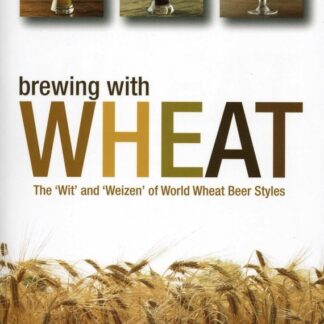 Brewing With Wheat - The Wit and Weizen of World Wheat Beer Styles